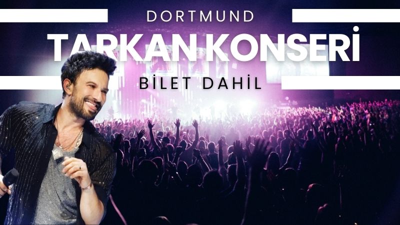 Dortmund Tarkan Konseri 2 Gece 3 Gün (Konser Bileti Dahil)