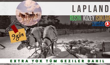 KUZEY IŞIKLARI-RUSYA LAPLAND-ARKTİK EXPRESS THY İLE EXTRA TURLAR DAHİL